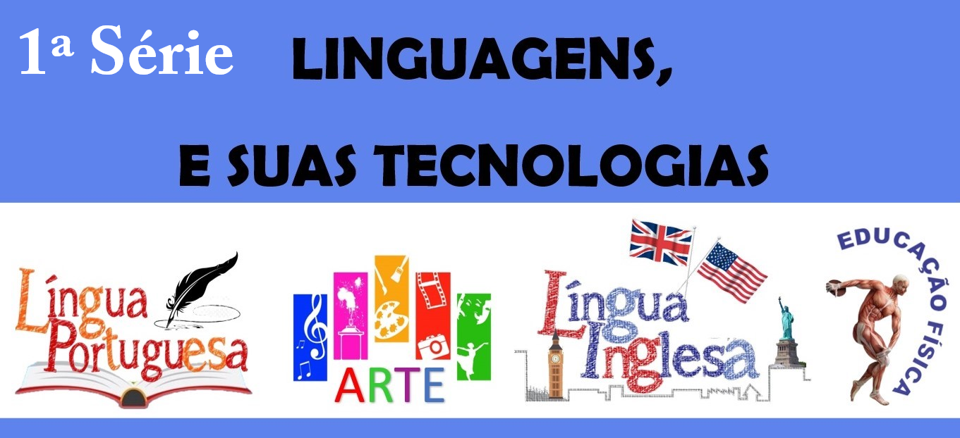 LINGUAGENS E SUAS TECNOLOGIAS - 1ª Série