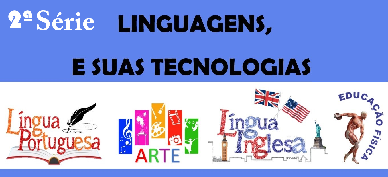 LINGUAGENS E SUAS TECNOLOGIAS - 2ª Série